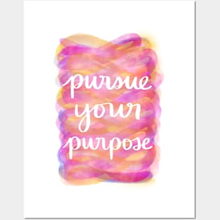 Pursue Your Purpose Posters and Art